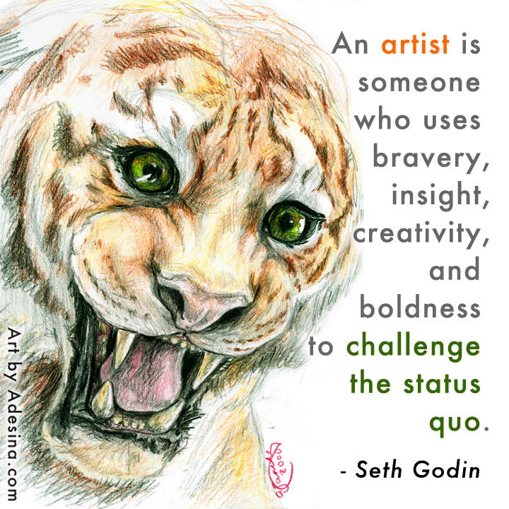 Color pencil drawing of a tiger by artist Adesina, with a quote by Seth Godin